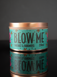 'Blow Me' | Seasalt & Oakmoss