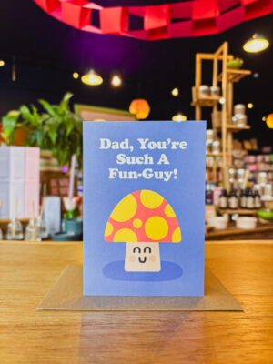 Dad, You're Such A Fun-Guy Father's Day Card