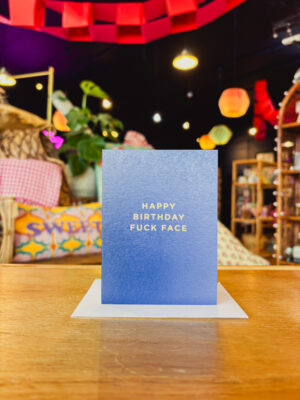 Happy Birthday Fuck Face Card