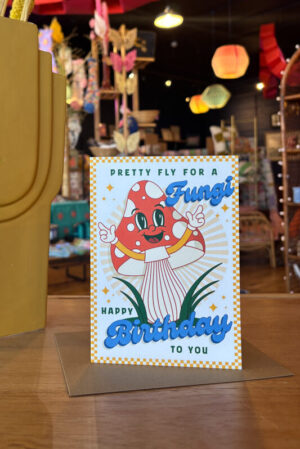 Pretty Fly for a Fungi Birthday Card