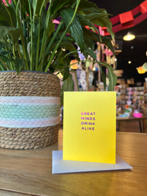 Great Minds Drink Alike Card