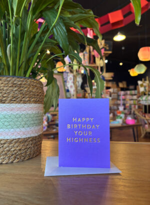 Happy Birthday, Your Highness Birthday Card