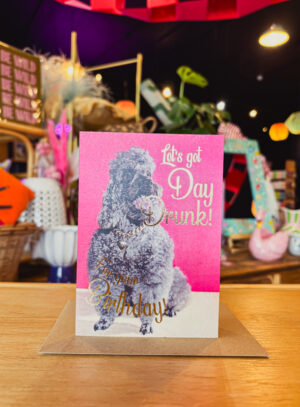 Day Drunk Poodle Birthday Card